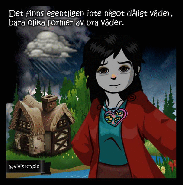 Det finns egentligen inte något dåligt väder-animation
